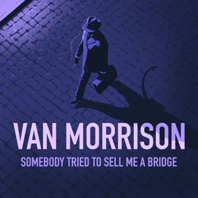 Somebody Tried To Sell Me A Bridge : Van Morrison | HMV&BOOKS