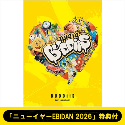 ニューイヤーEBiDAN 2026」特典付》THIS IS BUDDiiS【初回生産限定盤