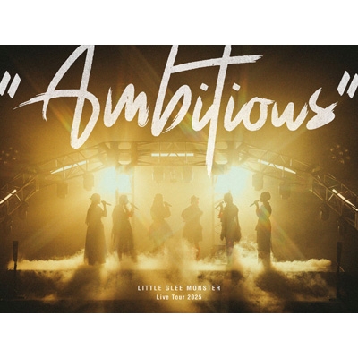 Little Glee Monster Live Tour 2025 “Ambitious”【初回生産限定盤