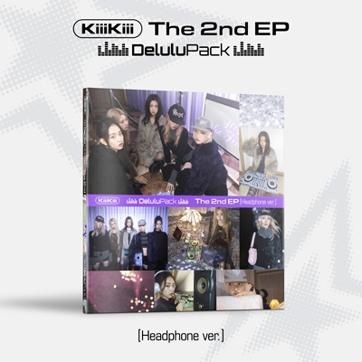 2nd EP: Delulu Pack (Headphone.Version) : KiiiKiii | HMV&BOOKS