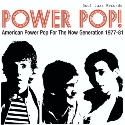 Power Pop! American Power Pop For The Now Generation 1977-81