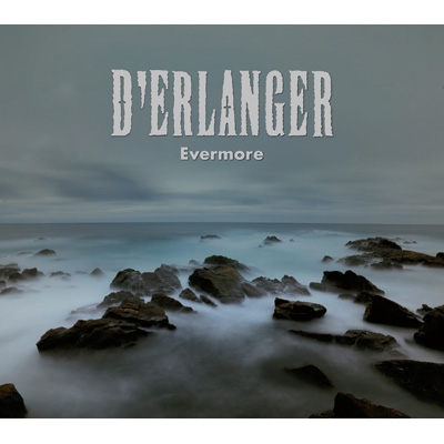 Evermore【デラックス・エディション】(CD+DVD) : D'ERLANGER