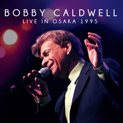 Live In Osaka 1995 : Bobby Caldwell | HMV&BOOKS online - IACD11697