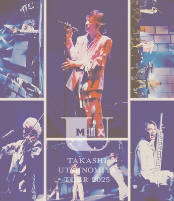 Takashi Utsunomiya Tour 2025 U Mix#3 (Blu-ray) : 宇都宮隆