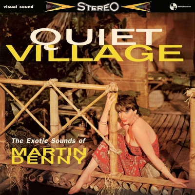 Quiet Village -The Exotics Sounds Of Martin Denny (+5 Bonus Tracks