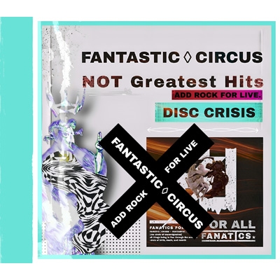 Not Greatest Hits ADD TO ROCK FOR LIVE【DISC_CRISIS】 : FANTASTIC