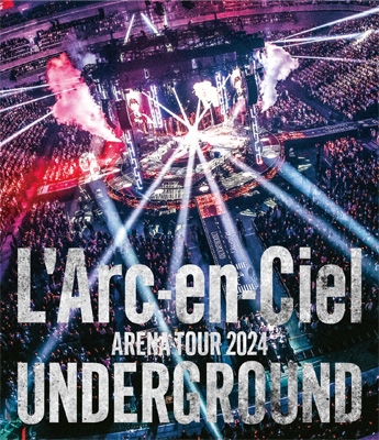 ARENA TOUR 2024 UNDERGROUND : L'Arc-en-Ciel | HMV&BOOKS online
