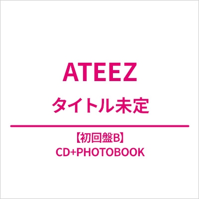 タイトル未定 【初回盤B】(CD+PHOTOBOOK) : ATEEZ | HMV&BOOKS online