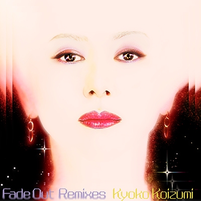 Fade Out Remixes (12インチシングルレコード) : 小泉今日子