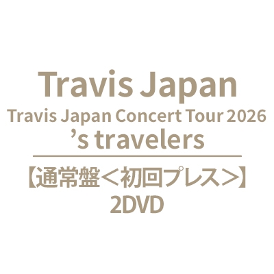 Travis Japan Concert Tour 2026 's travelers【通常盤＜初回プレス