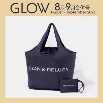 GLOW (グロウ)2026年 8月・9月合併号【付録：DEAN ＆ DELUCA 大きくて