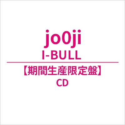 I-BULL【期間生産限定盤】 : jo0ji | HMV&BOOKS online - KSCL-3668