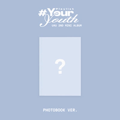 2nd Mini Album: Playlist #Your Youth (PHOTOBOOK VER.) : UAU