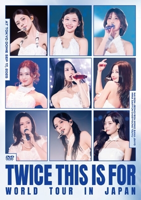 TWICE ＜THIS IS FOR＞ WORLD TOUR IN JAPAN (DVD） : TWICE