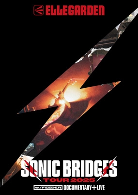 FEEDER 　 ELLEGARDEN Sonic Bridges ポスター ELLEGARDEN SONIC BRIDGES TOUR 2025 [w./FEEDER] -Documentary +Live