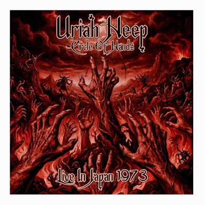 Circle Of Hands Live Japan 1973 : Uriah Heep | HMV&BOOKS online