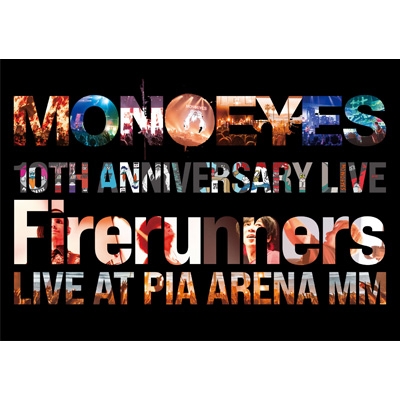 MONOEYES 10th Anniversary Live ”Firerunners” (Blu-ray) : MONOEYES
