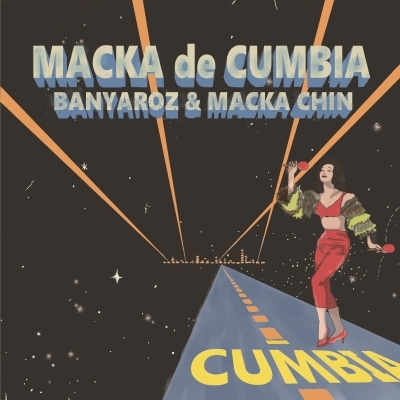 MACKA de CUMBIA (7インチシングルレコード) : BANYAROZ & MACKA-CHIN