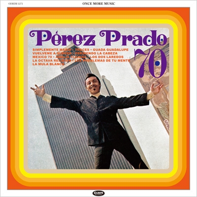 Perez Prado 70: ニュー・サウンド! ペレス・プラード・セテンタ