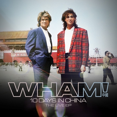 Wham! 10 Days In China -The Live EP : Wham! | HMV&BOOKS online