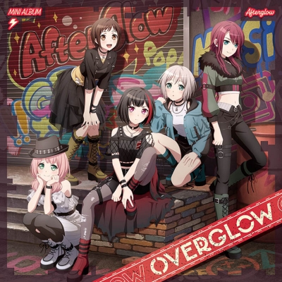 OVERGLOW 【グッズ付初回生産限定盤】 : Afterglow (BanG Dream