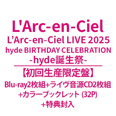 L'Arc-en-Ciel LIVE 2025 hyde BIRTHDAY CELEBRATION -hyde誕生祭
