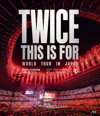 TWICE THIS IS FOR MUFG アプグレ特典 4月28日 抜けなし TWICE ＜THIS IS FOR＞ WORLD TOUR IN JAPAN MUFG STADIUM (Blu-ray
