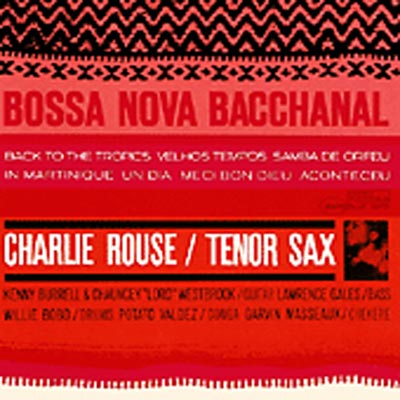 Bossa Nova Bacchanal : Charlie Rouse | HMV&BOOKS online : Online