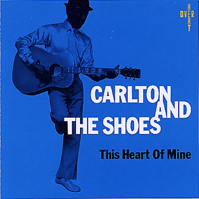 The Heart Of Mine / Carlton \u0026 The Shoes