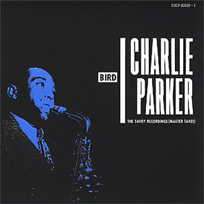 Bird: Savoy Recordings, Complete Master Takes : Charlie Parker