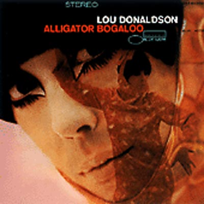 LP ルー・ドナルドソン アリゲーター・ブーガルー BLUE NOTE BST 84263 レコード LOU DONALDSO ALIGATOR BOGALOO 札幌市 平岸店 Alligator Bogaloo / Lou Donaldson【US盤】 - レコード評議会
