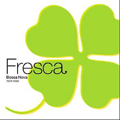 Fresca Bossa Nova | HMV&BOOKS online - TOCP-65985