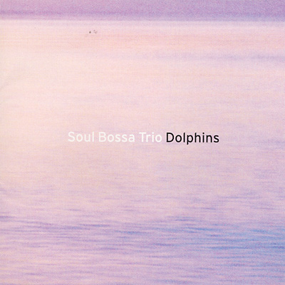 Dolphins : SOUL BOSSA TRIO | HMVu0026BOOKS online - TKCJ-72351