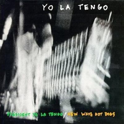 邦楽 president President Yo La Tengo / New Wave Hot Dogs : Yo La Tengo