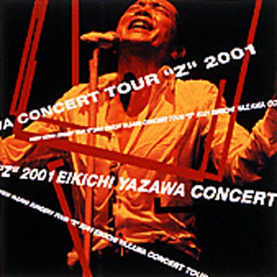 EIKICHI YAZAWA CONCERT TOUR Z 2001 : 矢沢永吉 | HMV&BOOKS online 