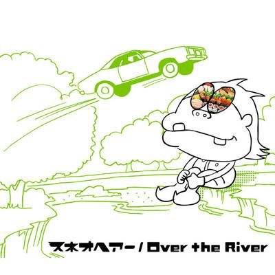 Over The River スネオヘアー Hmv Books Online Escl 2379