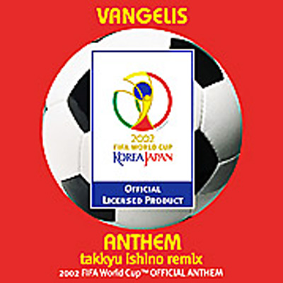 Anthem Takkyu Ishino Remix 02 Fifa ワールドカップ Tm公式アンセム Vangelis Hmv Books Online Kscp 924