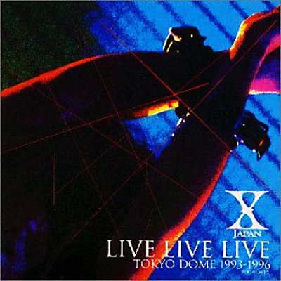 X Japan Live Live Live Tokyo Dome 1993 1996 X Japan Hmv Books Online Poch 1661 2