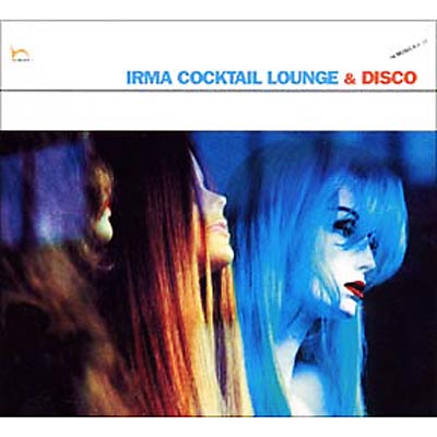 Irma Cocktail Launge & Disco | HMV&BOOKS online - KICP-5005