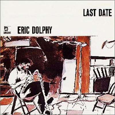 エリック・ドルフィー / ラスト・デイト (LAST DATE) LPレコード エリック・ドルフィー/ラスト・デイト LPレコード(解説：油井正