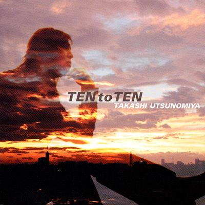 Ten to Ten : 宇都宮隆 | HMVu0026BOOKS online - YRCN-31504