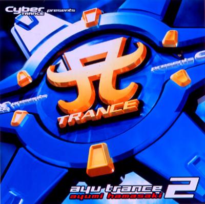 Cyber Trance Presents Ayu Trance 2 【Copy Control CD】 : 浜崎 