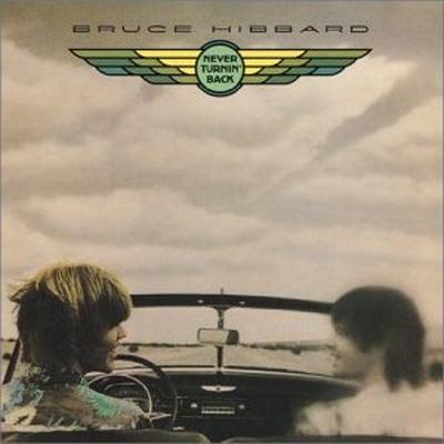 Bruce Hibbard - Never Turnin' Back (Full Album) - YouTube