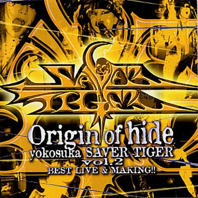 日本クラウン 横須賀サーベルタイガー / Origin of hide yokosuka SAVER TIGER vol.2 ベストライブ＆メイキング!! / 2001.02.21 / CRCR-10004