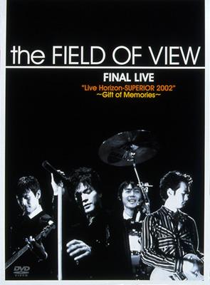 the FIELD OF VIEW FINAL LIVE Live Horizon SUPERIOR 2002 Gift of Memories DVD2枚組