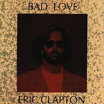 Bad Love : Eric Clapton | HMVu0026BOOKS online - WPCR-10216