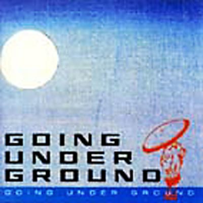 【シリアルNo.入】GOING UNDER GROUND / 思春期のブルース GOING UNDER GROUND 思春期のブルース 歌詞 - 歌ネット