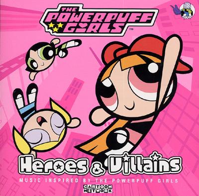 The Powerpuff Girls Heroes & Villains | HMV&BOOKS online - KICA-561