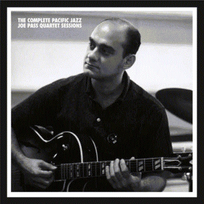 Complete Pacific Jazz Joe Pass Quartet Sessions (5CD) : Joe Pass 