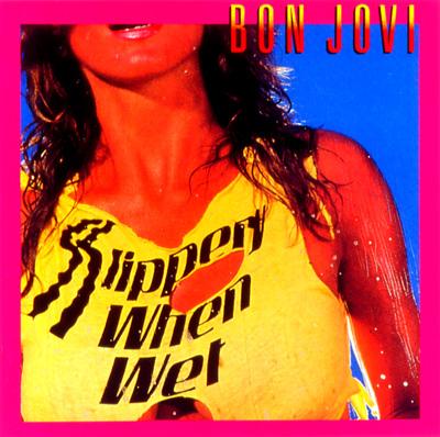 Slippery When Wet: ワイルド イン ザストリーツ : Bon Jovi 